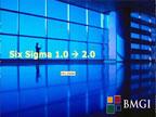 BMGI conducted Webinar on "Six Sigma 1.0 -> 2.0" on 26th Feb 2010.
